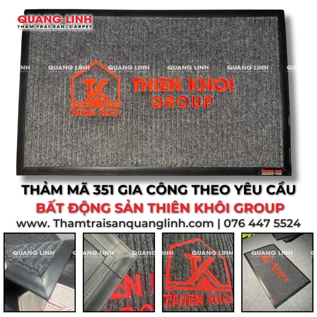 THẢM MÃ 351 GIA CÔNG THEO YÊU CẦU BẤT ĐỘNG SẢN THIÊN KHÔI GROUP