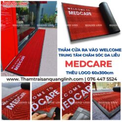 THẢM CỬA RA VÀO WELCOME TRUNG TÂM CHĂM SÓC DA LIỄU MEDCARE THÊU LOGO 60x300cm