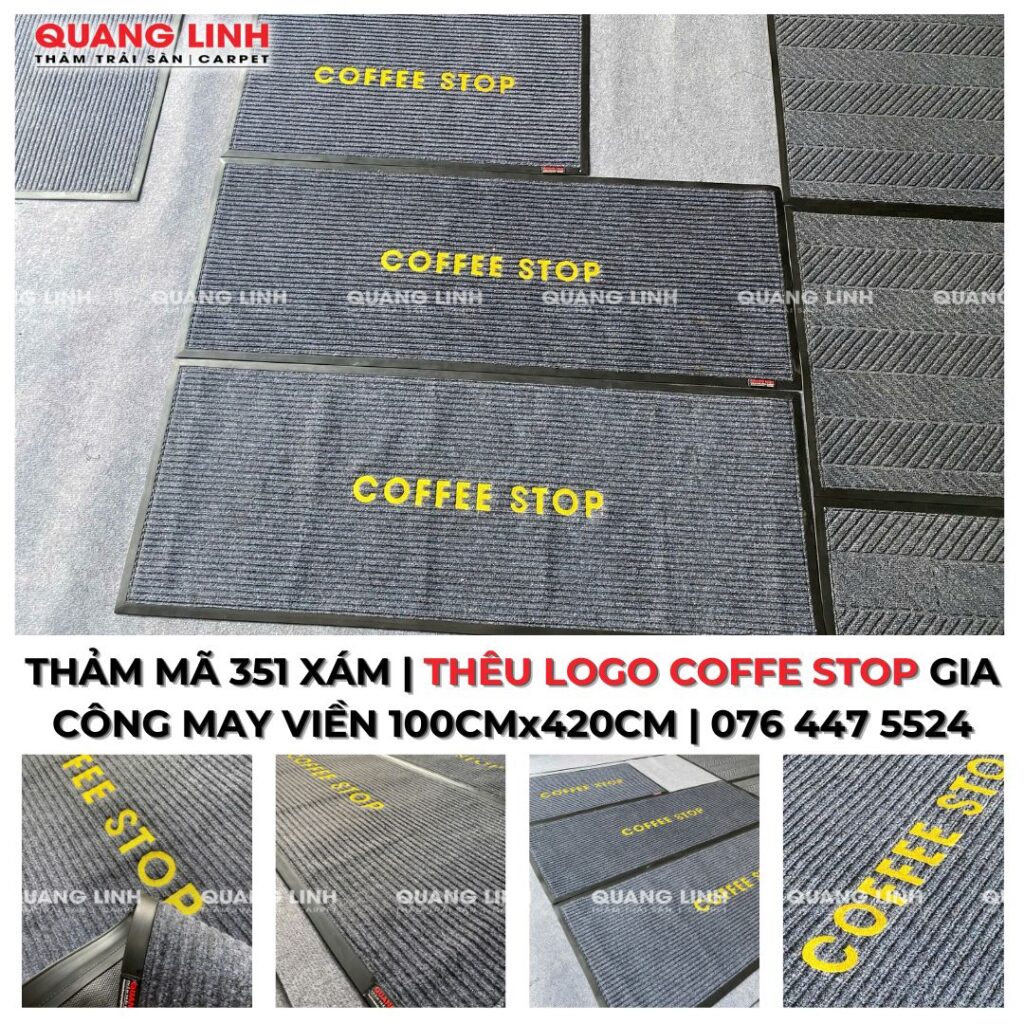 THẢM MÃ 351 XÁM | THÊU LOGO COFFE STOP GIA CÔNG MAY VIỀN 100CMx420CM | 076 447 5524
